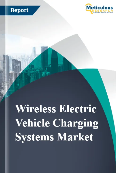 Wireless Electric Vehicle Charging Systems Market