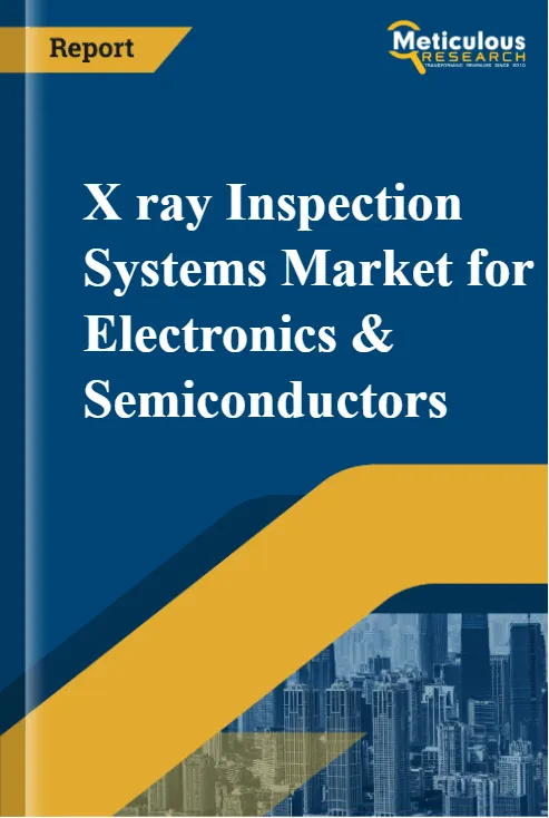 X-ray Inspection Systems Market for Electronics & Semiconductors