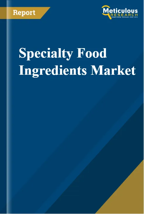 Specialty Food Ingredients Market