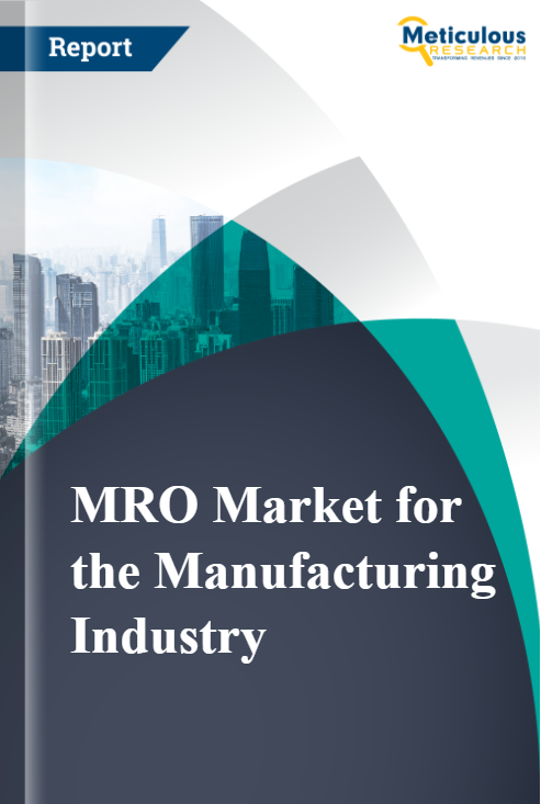 MRO Market for the Manufacturing Industry Size, Share, & Trends 2030