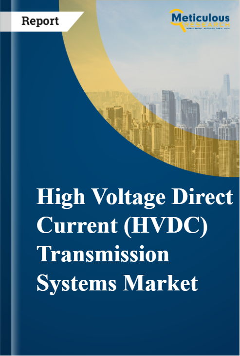 High Voltage Direct Current (HVDC) Transmission Systems Market