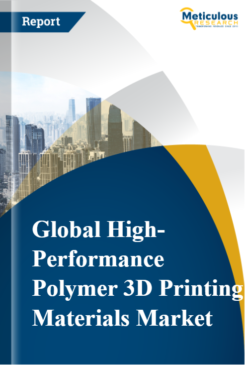 High-Performance Polymer 3D Printing Materials Market