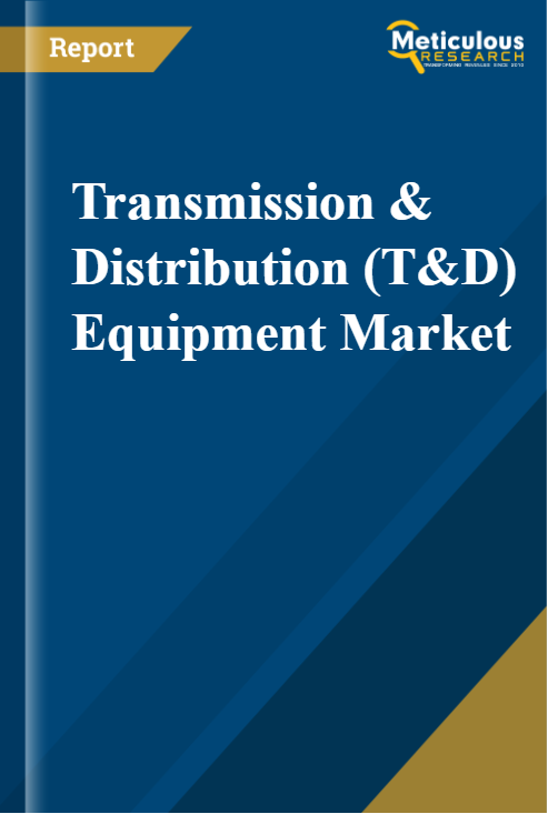 Transmission & Distribution (T&D) Equipment Market